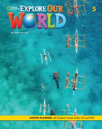 NATIONAL GEOGRAPHIC LEARNING, Explore Our World 2e Level 5 Lesson Planner con Audio CD y DVD del Student's Book - VV.AA. 