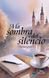 A la sombra del silencio, Marta Guíu Carrera - LOTO AZUL