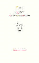 Pessoa y España, Antonio Sáez Delgado - PRE-TEXTOS