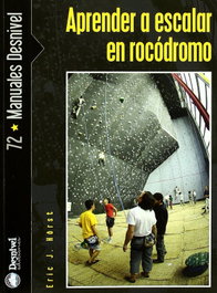 Aprender a escalar en rocódromo, Eric Horst - DESNIVEL