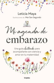 Mi agenda de embarazo, Leticia Maya - GRIJALBO