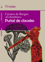 PUÑAL DE CLAVELES, Carmen de Burgos (Colombine) - LETRA GRANDE