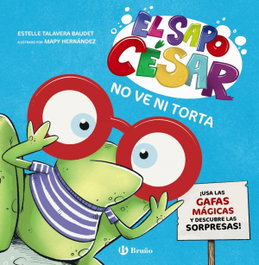 El sapo César no ve ni torta, Estelle Talavera Baudet - BRUÑO