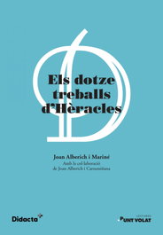 DIDACTA +, Els dotze treballs d'Hèracles, Joan Alberich i Mariné - DIDACTA +