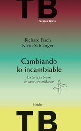 Cambiando lo incambiable, Richard Fisch; Karin Schlanger - HERDER