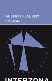 NOVIEMBRE, FLAUBERT GUSTAVE - INTERZONA