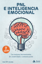 PNL e inteligencia emocional, José Maria Acosta Vera - AMAT EDITORIAL