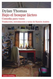 GALAXIA GUTENBERG, Bajo el bosque lácteo, Dylan Thomas - GALAXIA GUTENBERG