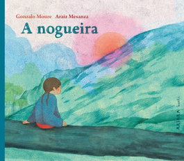A Nogueira, Gonzalo Moure - AKIARA