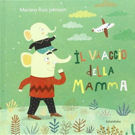 KALANDRAKA, IL VIAGGIO DELLA MAMMA - KALANDRAKA