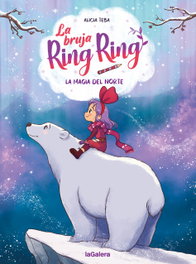 LA GALERA, La bruja Ring Ring 4. La magia del norte
