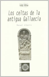 Los celtas de la antigua Gallaecia, Manuel Alberro - TOXOSOUTOS, S.L.