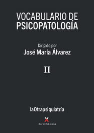 EDITORIAL XOROI, VOCABULARIO DE PSICOPATOLOGIA VOLUMEN II, JOSE MARIA ALVAREZ - EDITORIAL XOROI