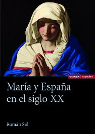 MARIA Y ESPAÑA EN EL SIGLO XX, Roman Sol - EUNSA