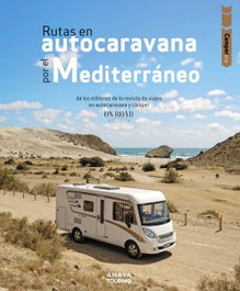 Rutas en autocaravana por el Mediterráneo, Loli Beltrán Monje - ANAYA