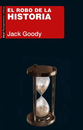 El robo de la historia, Jack Goody - AKAL
