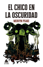 El chico en la oscuridad, Mervyn Peake - ATICO DE LIBROS