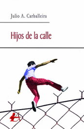 Hijos de la calle, Julio A. Carballeira - EDITORIAL ADARVE