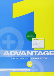 BURLINGTON, ADVANTAGE FOR 1 BACHILLERATO WORKBOOK WITH EXAMS ENGLISH EDITION