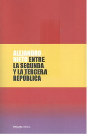 Entre la segunda y la tercera república, Alejandro Nieto - Comares