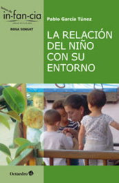 La relación del niño con su entorno, Pablo García Tunez - OCTAEDRO EDICIONES