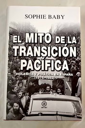 El mito de la transición pacífica, Sophie Baby - AKAL