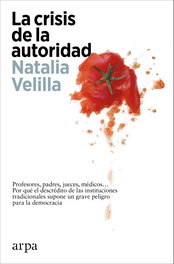La crisis de la autoridad, Natalia Velilla - ARPA EDITORES