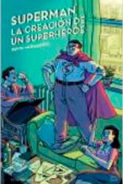 Logista Compañia De Distribucion Integral, Sa Superman, la creación de un superhéroe