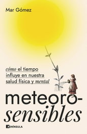 Meteorosensibles, Mar Gómez - PENINSULA