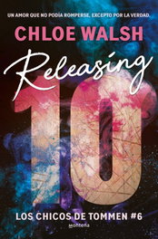 Releasing 10 (Los chicos de Tommen), Chloe Walsh - Montena