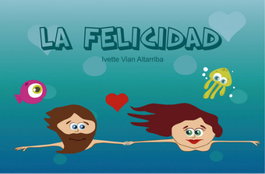LA FELICIDAD, Ivette Vian Altarriba - CITMATEL (IBD)