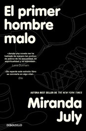 El primer hombre malo, Miranda July - DEBOLSILLO