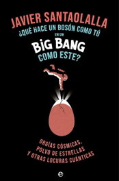 LA ESFERA DE LOS LIBROS, Que hace un bosson como tu en un Big Bang como este - LA ESFERA DE LOS LIBROS