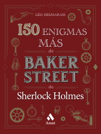 Amat Editorial 150 enigmas más de Baker Street, Léo Desmarais - Amat Editorial