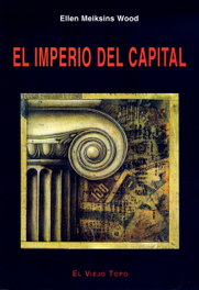 El imperio del capital, Ellen Meiksins Wood - EL VIEJO TOPO