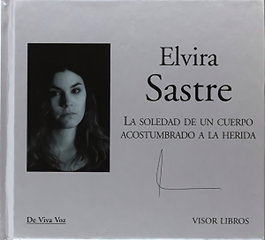 La soledad de un cuerpo acostumbrado a la herida + CD, Elvira Sastre - VISOR EDITORIAL