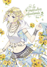 La emperatriz abandonada 6, Ina Yuna - Norma Editorial