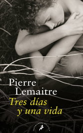Tres días y una vida, Pierre Lemaitre - SALAMANDRA BOLSILLO