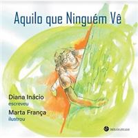 Aquilo que ninguém vê, Diana Inacio - TRINTA POR UMA LINHA