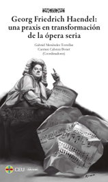 CEU: Georg Friedrich Haendel: una praxis en transformación de la ópera seria