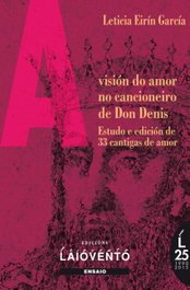 A visión do amor no cancioneiro de Don Denis, Leticia Eirín García - LAIOVENTO (IBD)