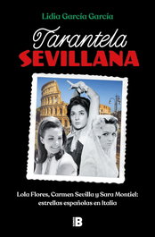 TARANTELLA SEVILLANA, Lidia García García - Ediciones B