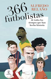 366 futbolistas de todos los tiempos que han hecho historia, Alfredo Relaño - ESPASA CALPE
