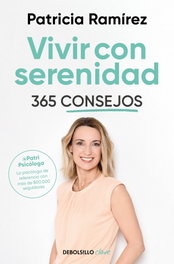 Vivir con serenidad. 365 consejos, Patricia Ramírez - DEBOLSILLO