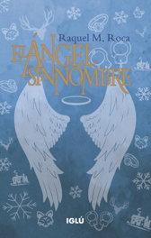 El ángel sin nombre, Raquel M. Roca - IGLU