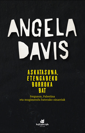 Askatasuna, etengabeko borroka bat, Angela Davis - KATAKRAK