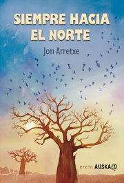 Siempre hacia el norte, Jon Arretxe - EREIN EDITORIAL