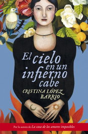 El cielo en un infierno cabe, Cristina López Barrio - PLAZA & JANES