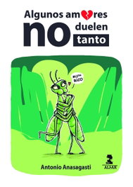Algunos amores no duelen tanto, Antonio Anasagasti Valderrama - ALFAR EDICIONES