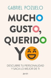 Mucho gusto, querido yo, Gabriel Pozuelo - ZENITH
